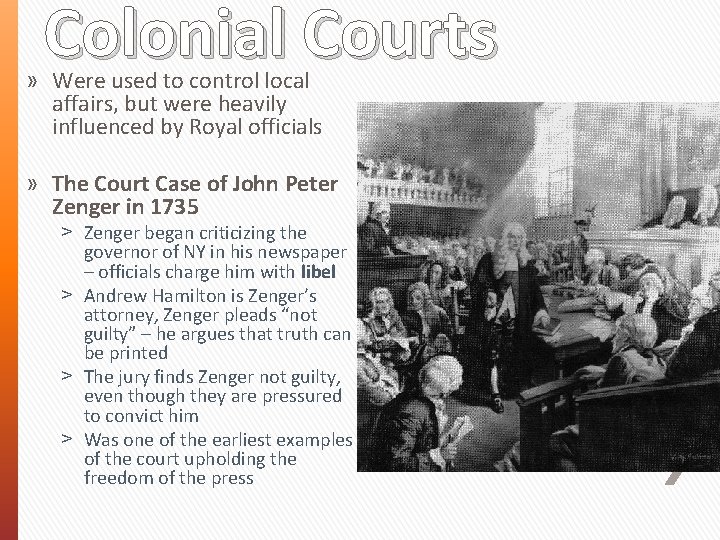 Colonial Courts » Were used to control local affairs, but were heavily influenced by