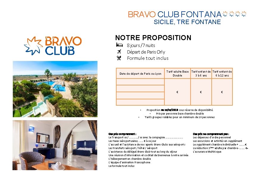 BRAVO CLUB FONTANA SICILE, TRE FONTANE NOTRE PROPOSITION 8 jours /7 nuits Départ de