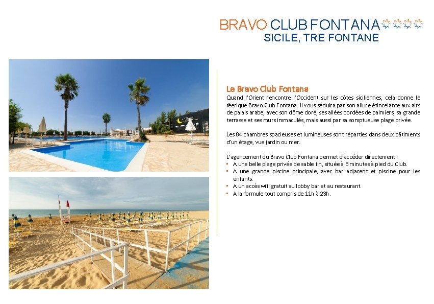 BRAVO CLUB FONTANA SICILE, TRE FONTANE Le Bravo Club Fontana Quand l’Orient rencontre l’Occident