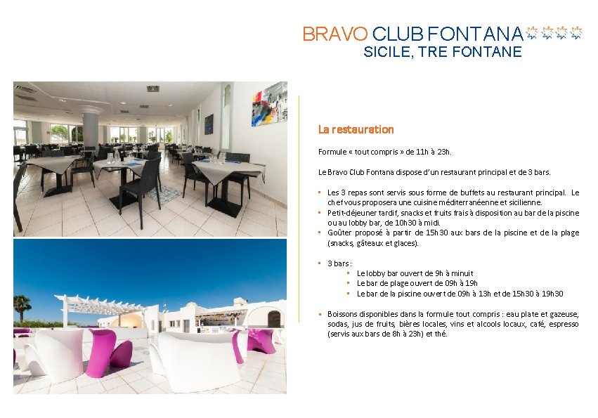 BRAVO CLUB FONTANA SICILE, TRE FONTANE La restauration Formule « tout compris » de