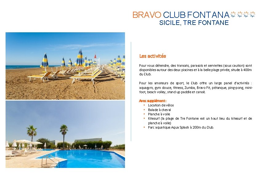 BRAVO CLUB FONTANA SICILE, TRE FONTANE Les activités Pour vous détendre, des transats, parasols