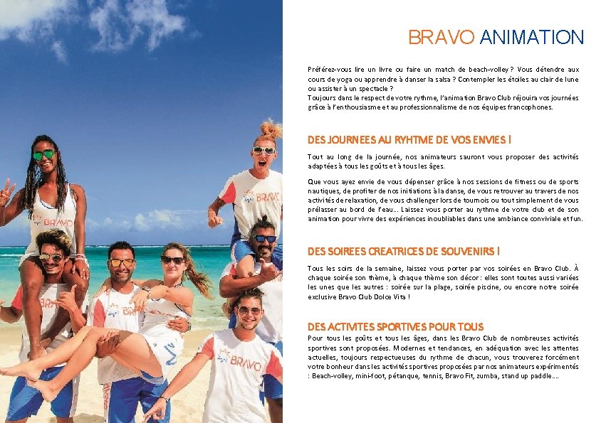 BRAVO ANIMATION Préférez-vous lire un livre ou faire un match de beach-volley ? Vous