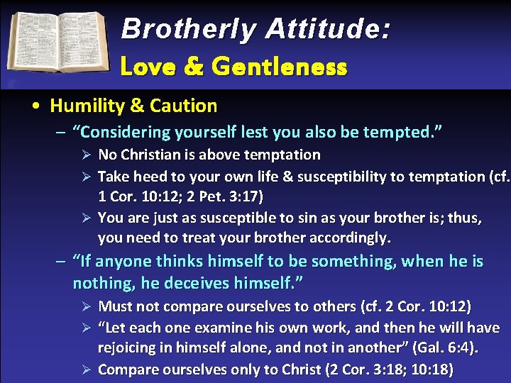 Brotherly Attitude: Love & Gentleness • Humility & Caution – “Considering yourself lest you