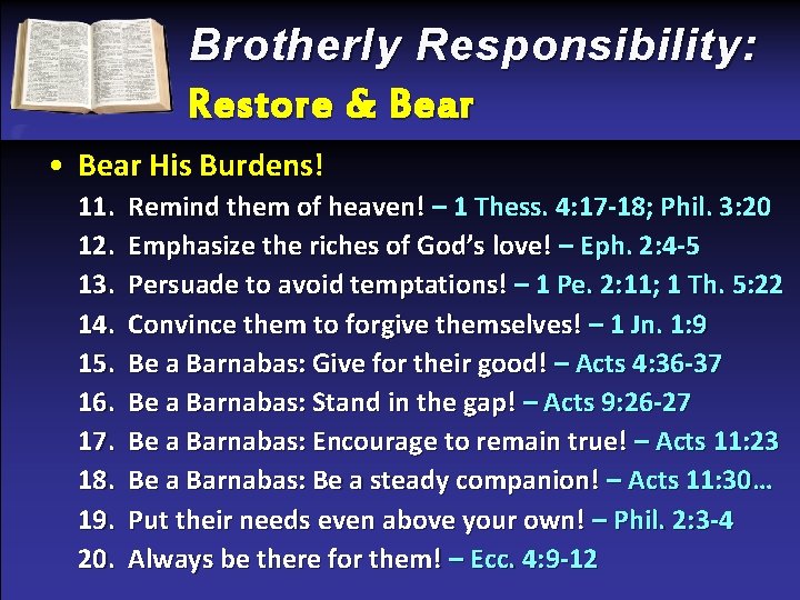 Brotherly Responsibility: Restore & Bear • Bear His Burdens! 11. 12. 13. 14. 15.