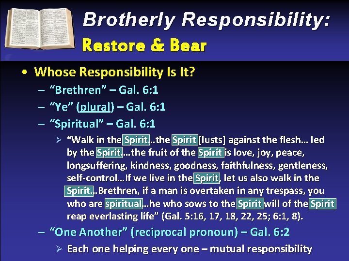 Brotherly Responsibility: Restore & Bear • Whose Responsibility Is It? – “Brethren” – Gal.