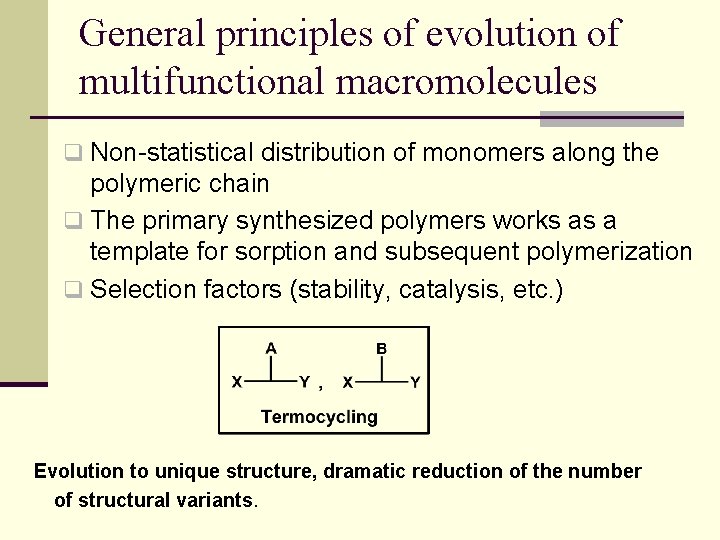 General principles of evolution of multifunctional macromolecules q Non-statistical distribution of monomers along the