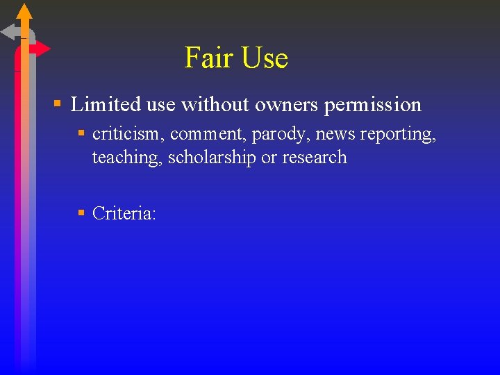 Fair Use § Limited use without owners permission § criticism, comment, parody, news reporting,