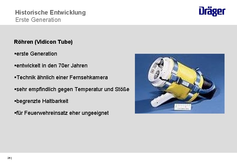 Historische Entwicklung Erste Generation Röhren (Vidicon Tube) §erste Generation §entwickelt in den 70 er