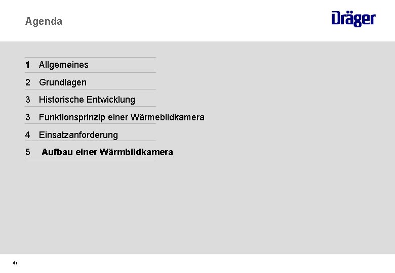 Agenda 1 Allgemeines 2 Grundlagen 3 Historische Entwicklung 3 Funktionsprinzip einer Wärmebildkamera 4 Einsatzanforderung