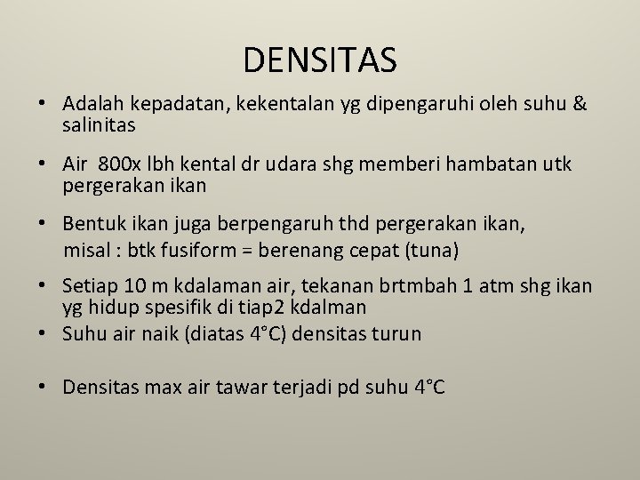 DENSITAS • Adalah kepadatan, kekentalan yg dipengaruhi oleh suhu & salinitas • Air 800 DENSITAS • Adalah kepadatan, kekentalan yg dipengaruhi oleh suhu & salinitas • Air 800