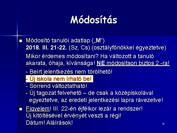 Módosítás n n Módosító tanulói adatlap („M”) 2018. III. 21 -22. (Sz, Cs) (osztályfőnökkel