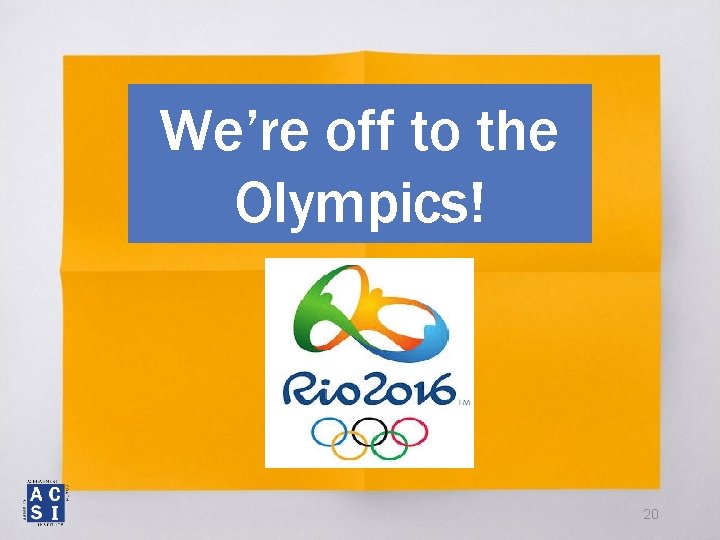 We’re off to the Olympics! 20 