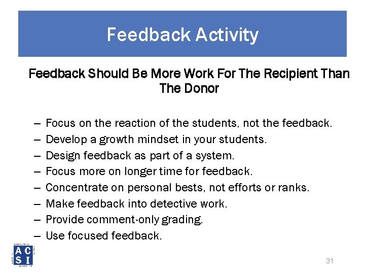 Feedback Activity Feedback Should Be More Work For The Recipient Than The Donor –