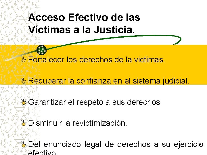 Acceso Efectivo de las Víctimas a la Justicia. Fortalecer los derechos de la victimas.