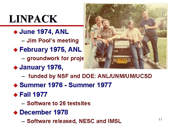 LINPACK u June 1974, ANL – Jim Pool’s meeting u February 1975, ANL –