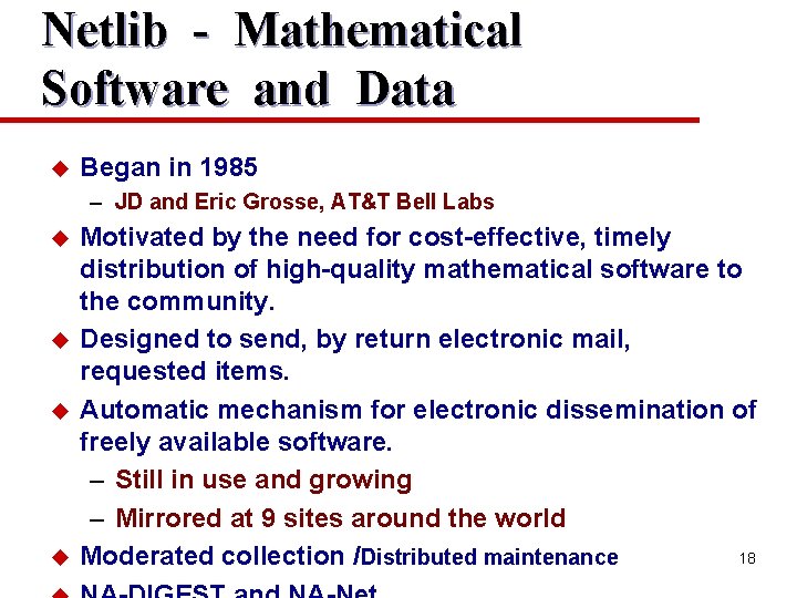Netlib - Mathematical Software and Data u Began in 1985 – JD and Eric