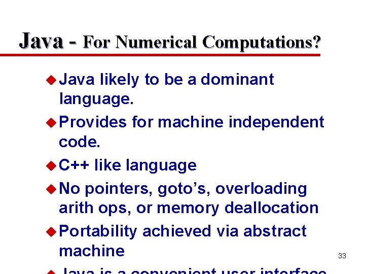 Java - For Numerical Computations? u Java likely to be a dominant language. u