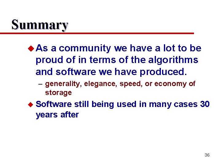 Summary u As a community we have a lot to be proud of in