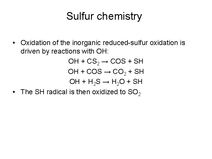 Sulfur chemistry • Oxidation of the inorganic reduced-sulfur oxidation is driven by reactions with