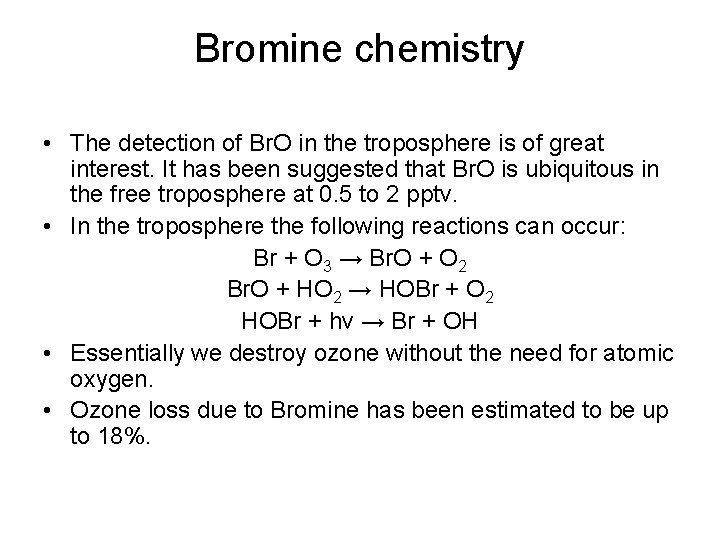 Bromine chemistry • The detection of Br. O in the troposphere is of great