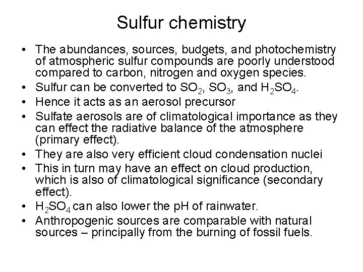 Sulfur chemistry • The abundances, sources, budgets, and photochemistry of atmospheric sulfur compounds are