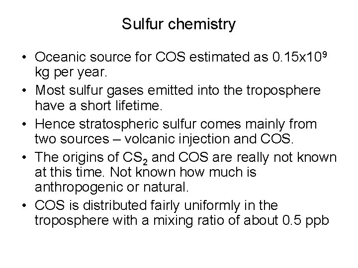 Sulfur chemistry • Oceanic source for COS estimated as 0. 15 x 109 kg
