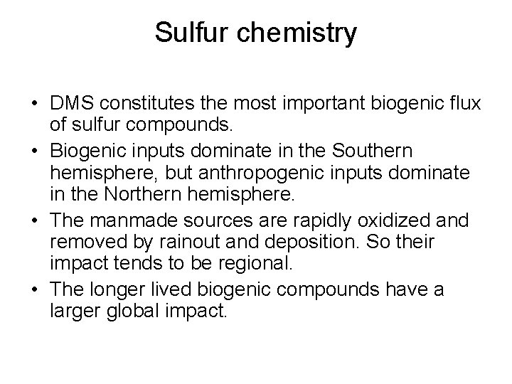 Sulfur chemistry • DMS constitutes the most important biogenic flux of sulfur compounds. •