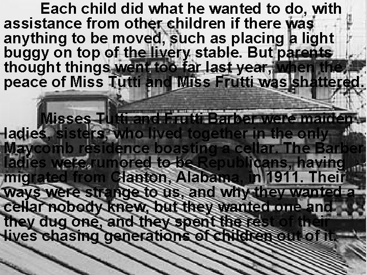 Each child did what he wanted to do, with assistance from other children if