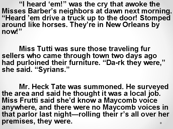 “I heard ‘em!” was the cry that awoke the Misses Barber’s neighbors at dawn