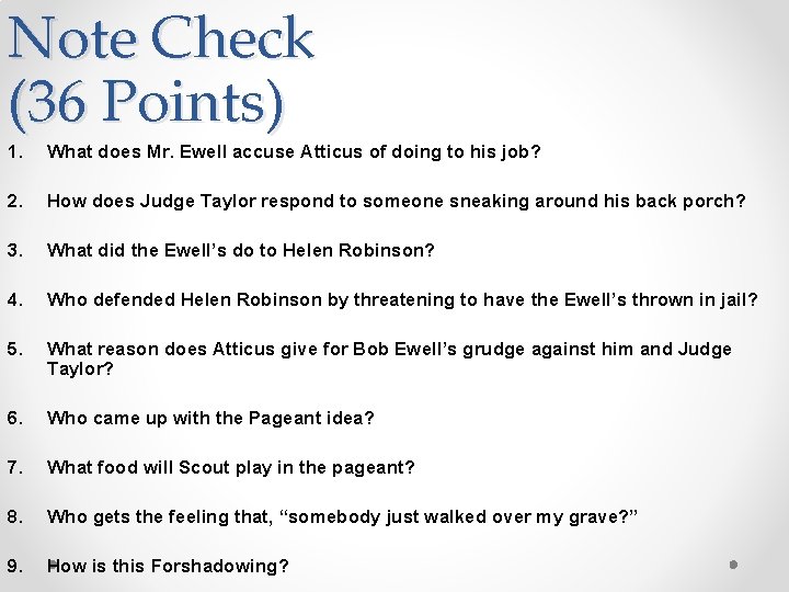 Note Check (36 Points) 1. What does Mr. Ewell accuse Atticus of doing to