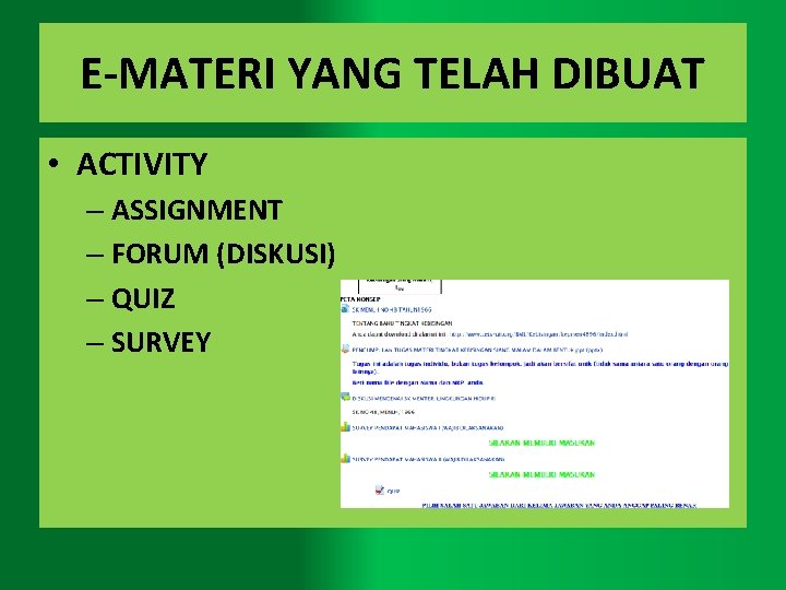 E-MATERI YANG TELAH DIBUAT • ACTIVITY – ASSIGNMENT – FORUM (DISKUSI) – QUIZ –