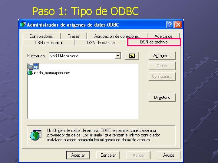Paso 1: Tipo de ODBC 