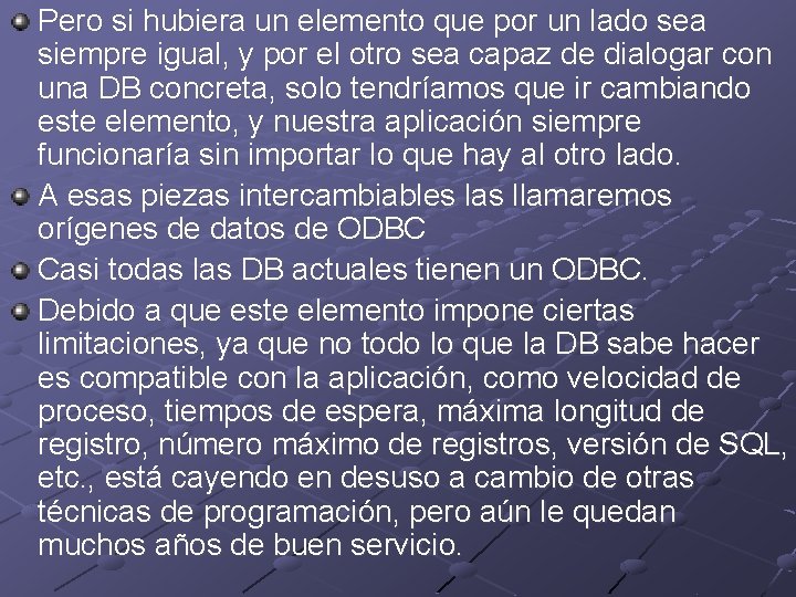 Pero si hubiera un elemento que por un lado sea siempre igual, y por