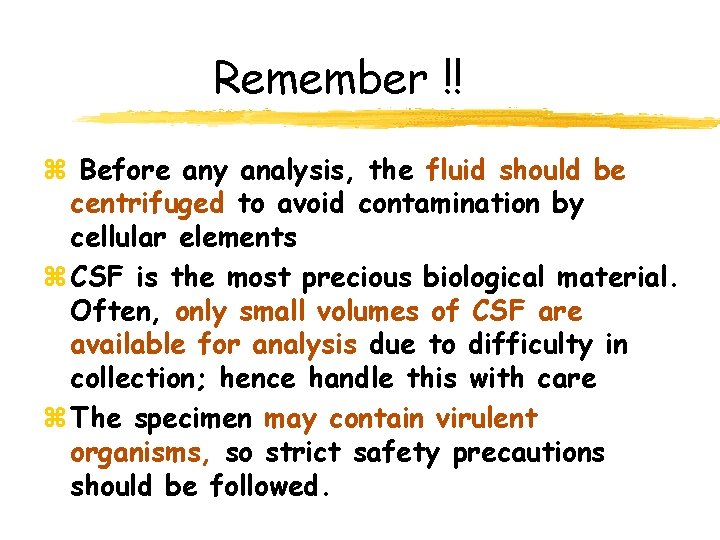Remember !! z Before any analysis, the fluid should be centrifuged to avoid contamination Remember !! z Before any analysis, the fluid should be centrifuged to avoid contamination
