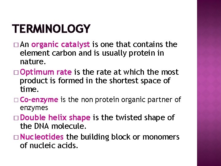 TERMINOLOGY � An organic catalyst is one that contains the element carbon and is