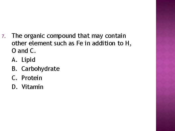 7. The organic compound that may contain other element such as Fe in addition