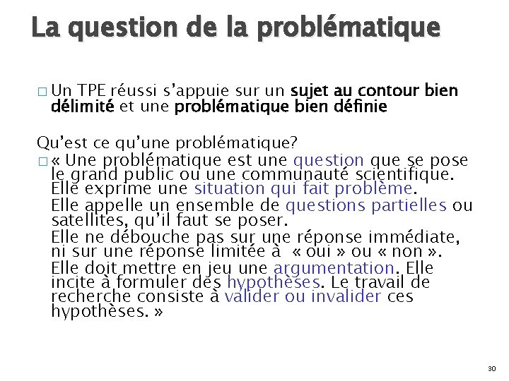 La question de la problématique � Un TPE réussi s’appuie sur un sujet au