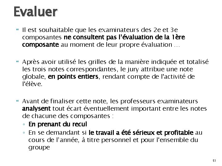 Evaluer Il est souhaitable que les examinateurs des 2 e et 3 e composantes