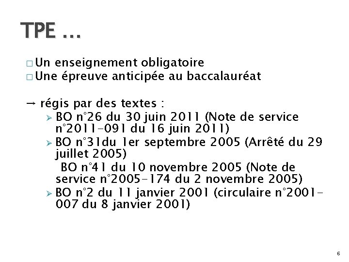 TPE … � Un enseignement obligatoire � Une épreuve anticipée au baccalauréat → régis