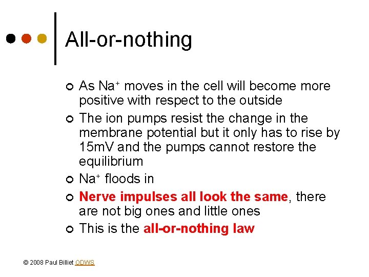 All-or-nothing ¢ ¢ ¢ As Na+ moves in the cell will become more positive