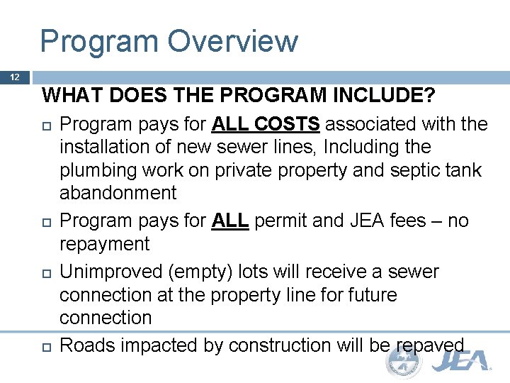 Program Overview 12 WHAT DOES THE PROGRAM INCLUDE? Program pays for ALL COSTS associated
