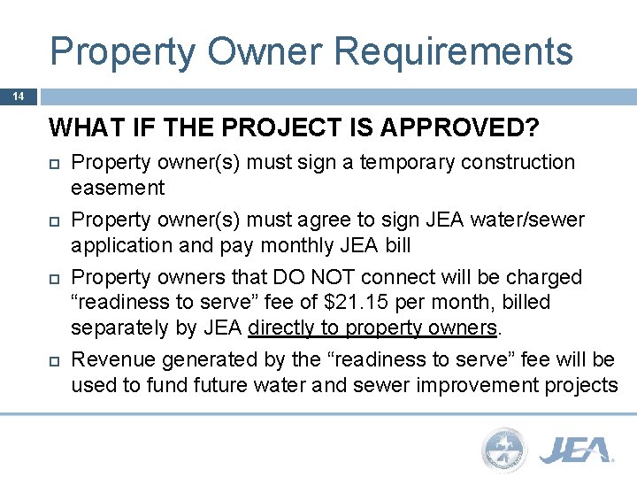 Property Owner Requirements 14 WHAT IF THE PROJECT IS APPROVED? Property owner(s) must sign