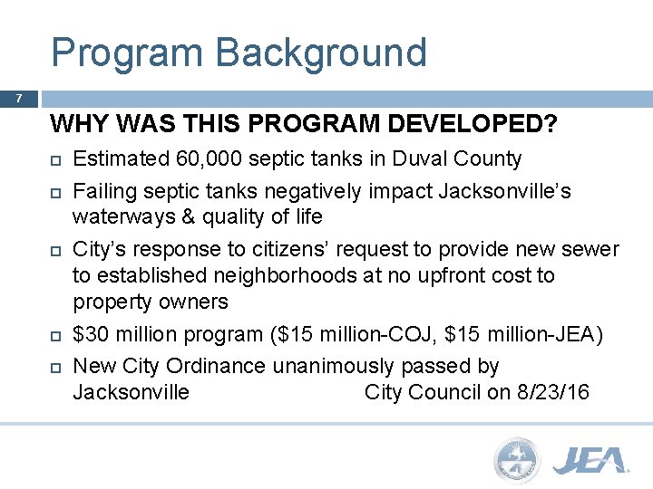 Program Background 7 WHY WAS THIS PROGRAM DEVELOPED? Estimated 60, 000 septic tanks in