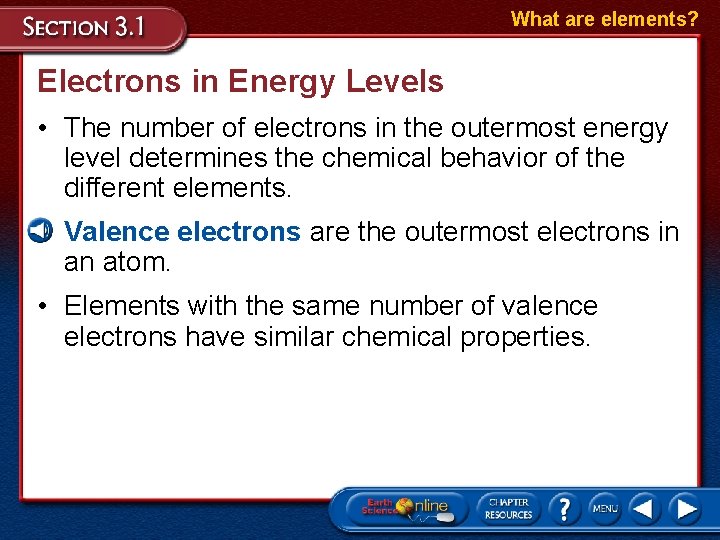 What are elements? Electrons in Energy Levels • The number of electrons in the