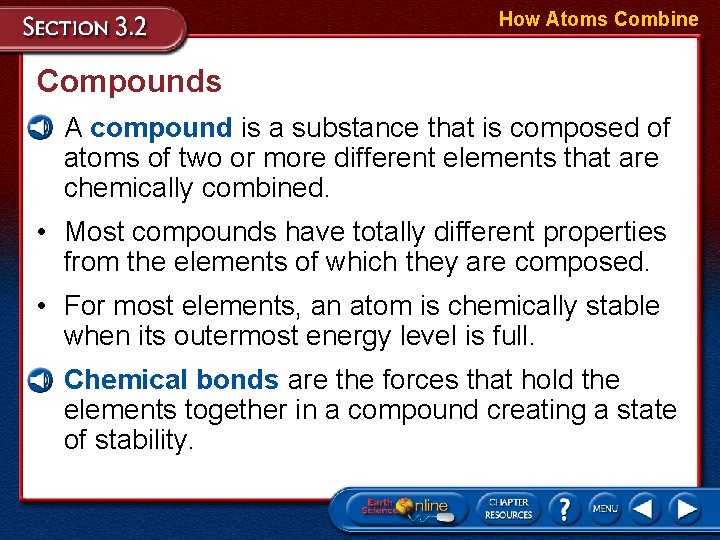 How Atoms Combine Compounds • A compound is a substance that is composed of