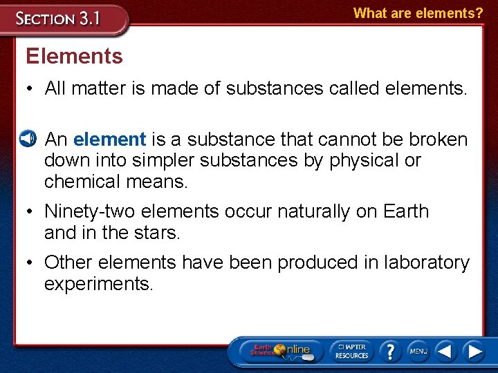 What are elements? Elements • All matter is made of substances called elements. •