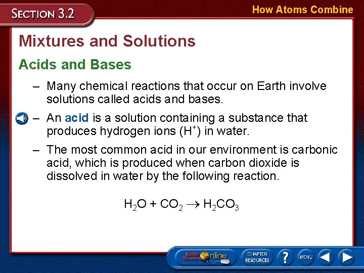How Atoms Combine Mixtures and Solutions Acids and Bases – Many chemical reactions that