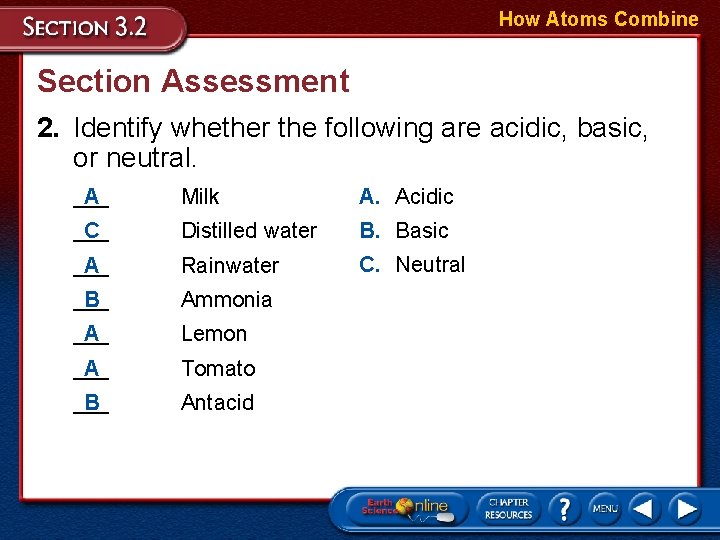 How Atoms Combine Section Assessment 2. Identify whether the following are acidic, basic, or