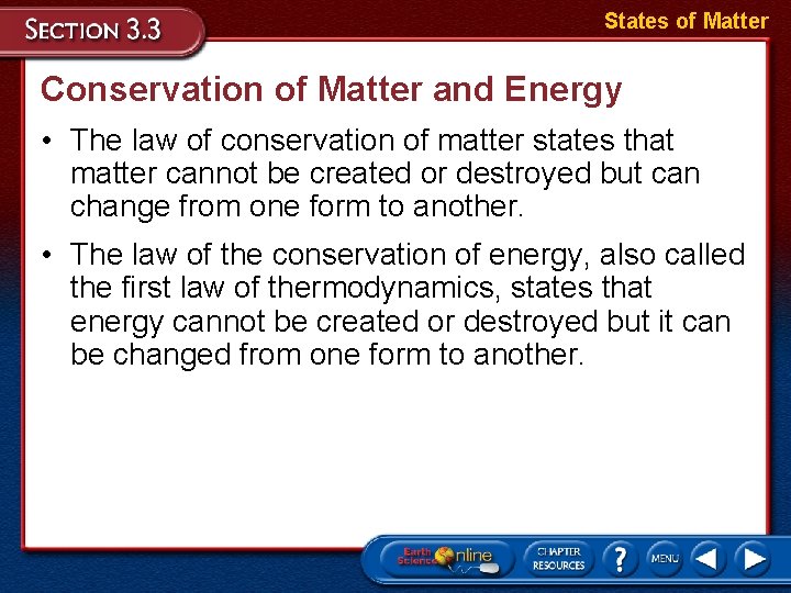 States of Matter Conservation of Matter and Energy • The law of conservation of
