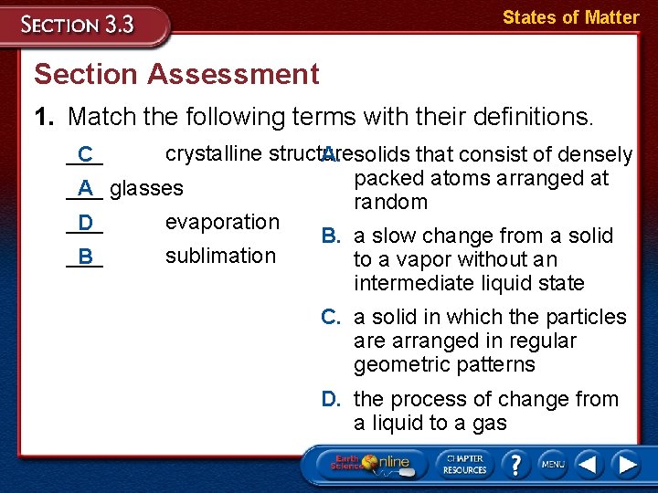 States of Matter Section Assessment 1. Match the following terms with their definitions. ___